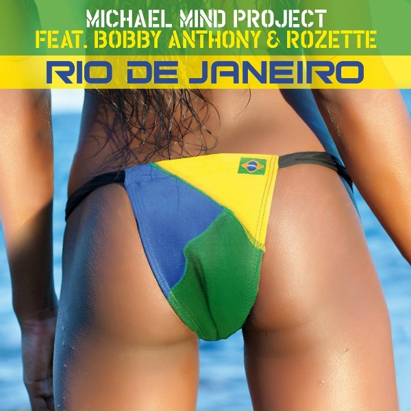 Michael Mind Project feat. Bobby Anthony, Rosette - Rio De Janeiro