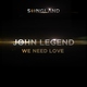 John Legend - We Need Love (from Songland) (from Songland)