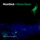 MoonDeck - I Wanna Dance (Original Mix) (Original Mix)
