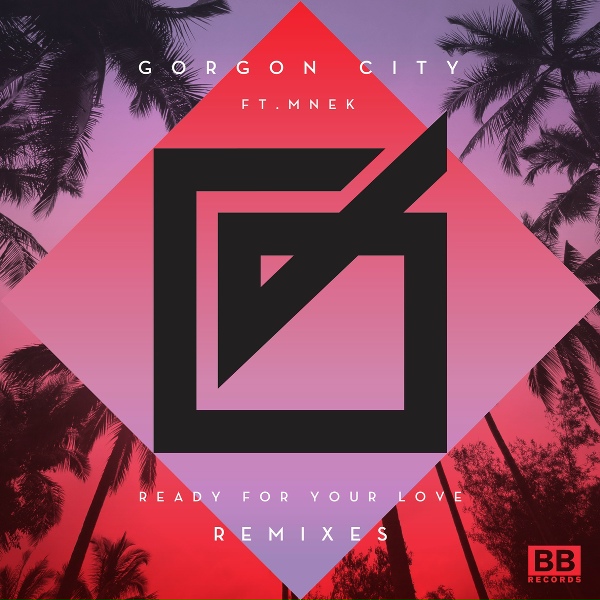 Gorgon City feat. MNEK - Ready For Your Love