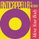 Anticappella - Move Your Body (Long Version) (Eurodance - /id20720766)