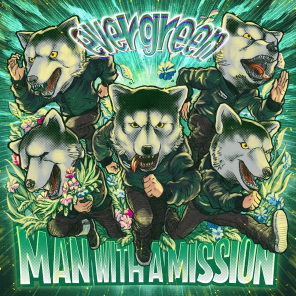 MAN WITH A MISSION - evergreen