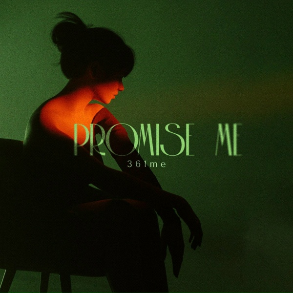 361me - Promise Me