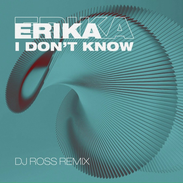 Erika - I Don't Know