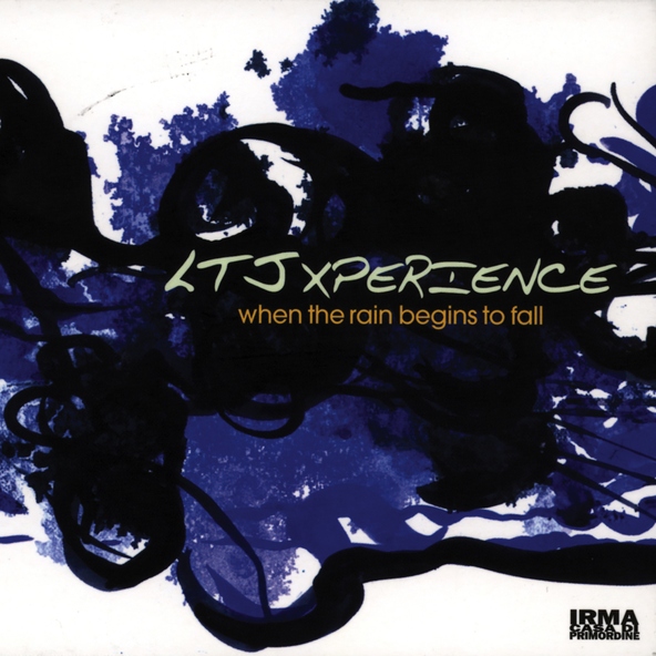 LTJ Xperience - When The Rain Begins to Fall