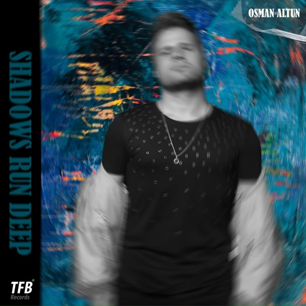 Osman Altun - Shadows Run Deep