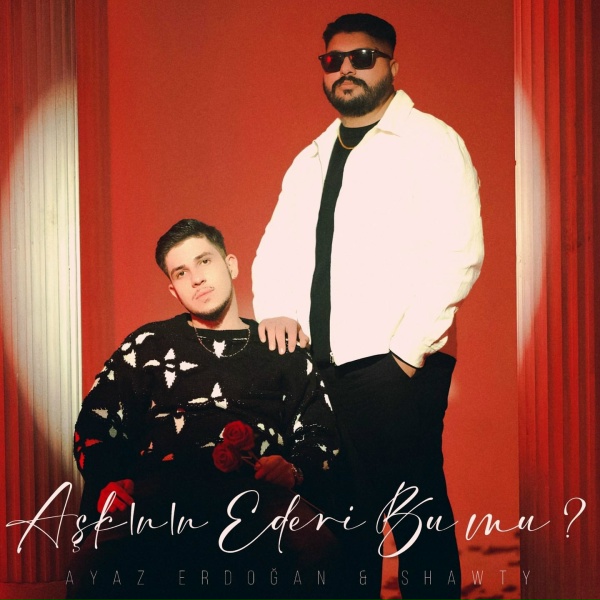 Shawty, Ayaz Erdoğan - Aşkının Ederi Bu Mu