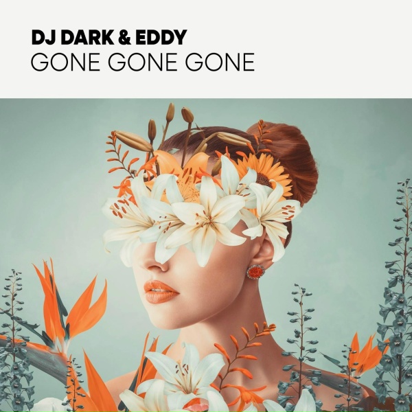 DJ Dark, Eddy - Gone Gone Gone