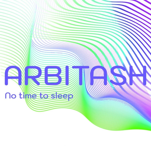 ARBITASH - No Time to Sleep