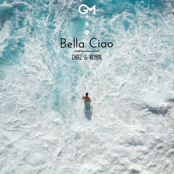 Dieez, Reyane - Bella Ciao