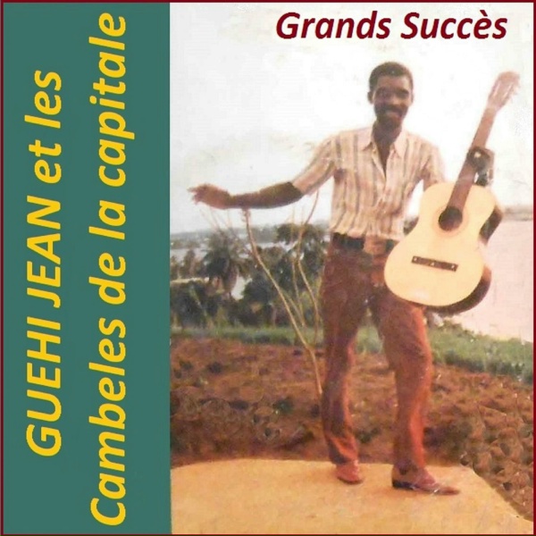 Les Cambeles de la Capitale, Guehi Jean - Oh oh mado