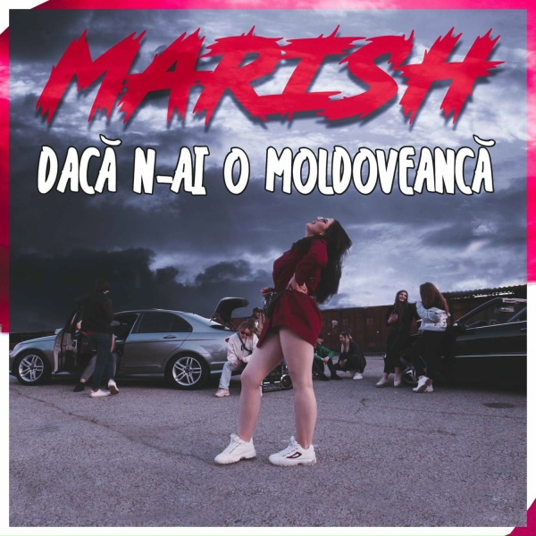 Marish - Daca N-Ai O Moldoveanca