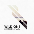 Lucky Rose feat. Tep No - Wild One