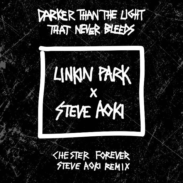 Linkin Park, Steve Aoki - Darker Than The Light That Never Bleeds