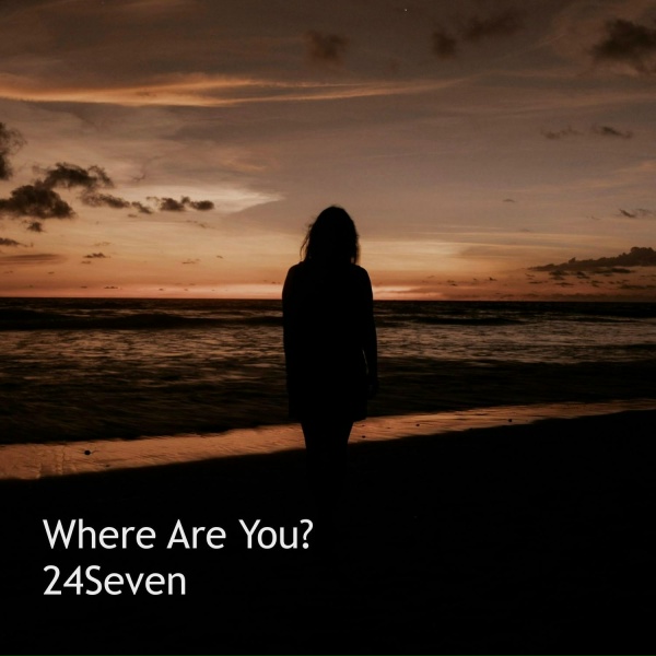 24Seven - Where Are You?