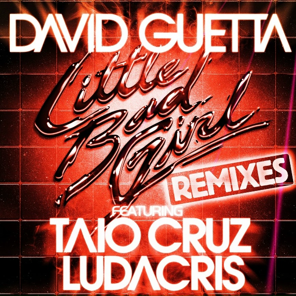 David Guetta feat. Ludacris, Taio Cruz - Little Bad Girl (feat. Taio Cruz & Ludacris)