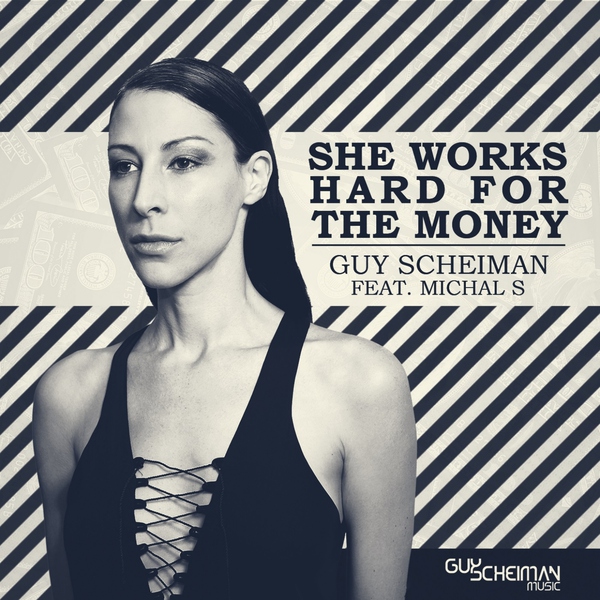 Guy Scheiman feat. Michal S - She Works Hard for the Money