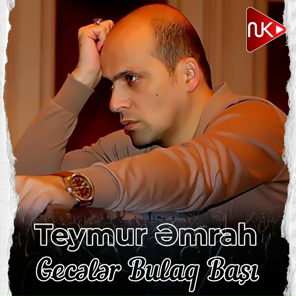 Teymur Əmrah - Gecələr Bulaq Başı