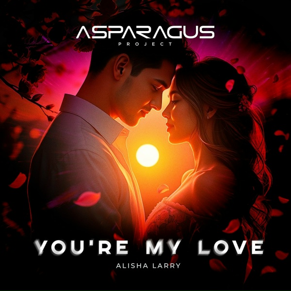 ASPARAGUSproject, Alisha Larry - You're My Love