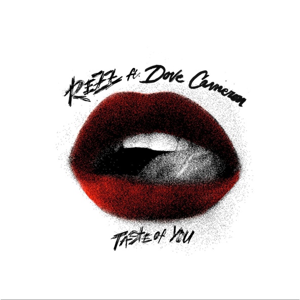 Rezz feat. Dove Cameron - Taste of You