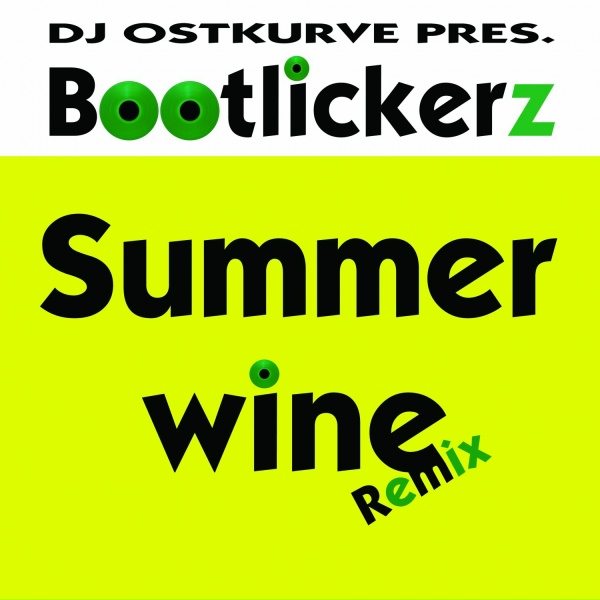 DJ Ostkurve Presents Bootlickerz - Summerwine (DJ Goldfinger Club Mix)