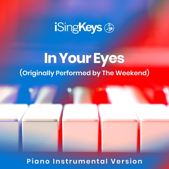 iSingKeys - In Your Eyes (Originally Performed by The Weeknd)