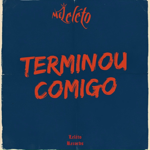 MC Lel&eacute;to, Lel&eacute;to Records - Terminou Comigo
