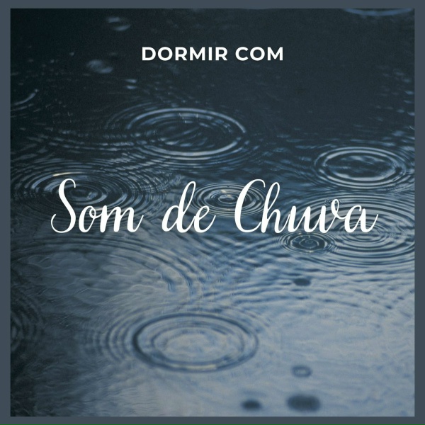 Chuva Para Dormir - Dormir com Som de Chuva (P01)