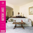 Matthew E. White - Take Care My Baby