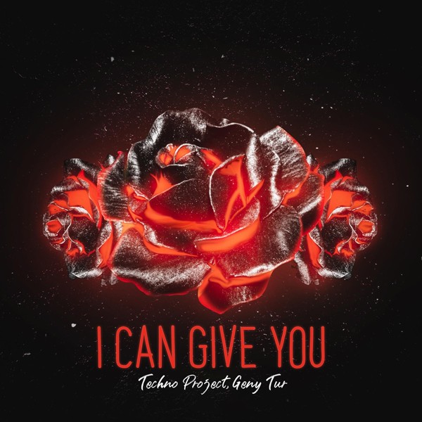 Techno Project, Geny Tur - I Can Give You