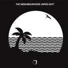 The Neighbourhood - Wiped Out!