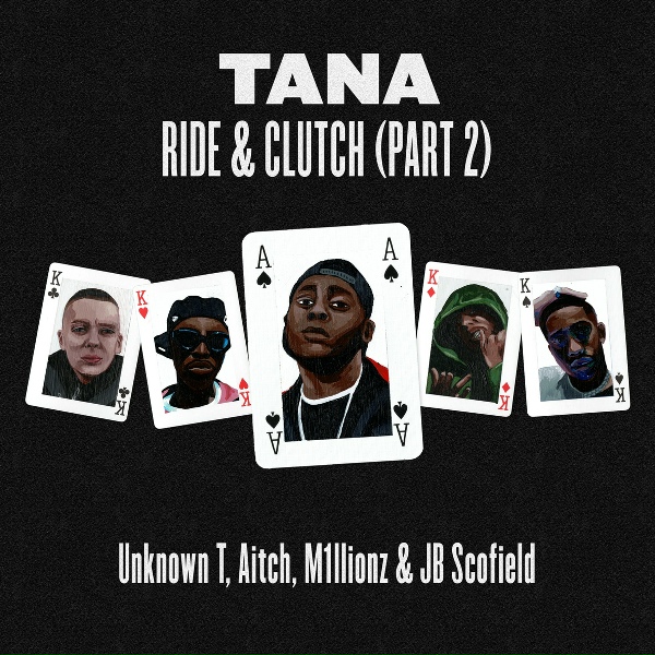 Tana, Unknown T, Aitch, M1llionz, JB Scofield