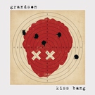 grandson - Kiss Bang
