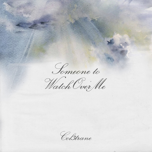 Col3trane - Someone To Watch Over Me