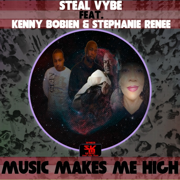 Steal Vybe feat. Kenny Bobien, Stephanie Renee - Music Makes Me High(Take Me Higher)
