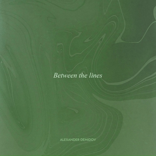 Alexander Demidov - Between the lines
