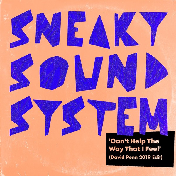 Sneaky Sound System - Can't Help the Way That I Feel