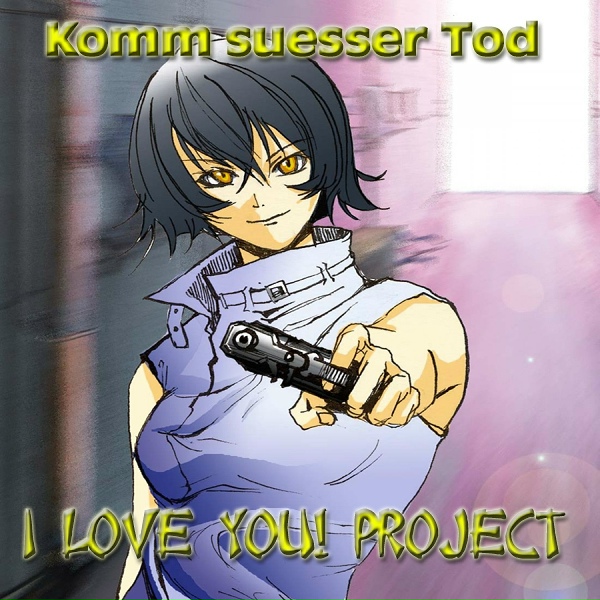 ILoveYouProject - Deep Mix: Komm Suesser Tod