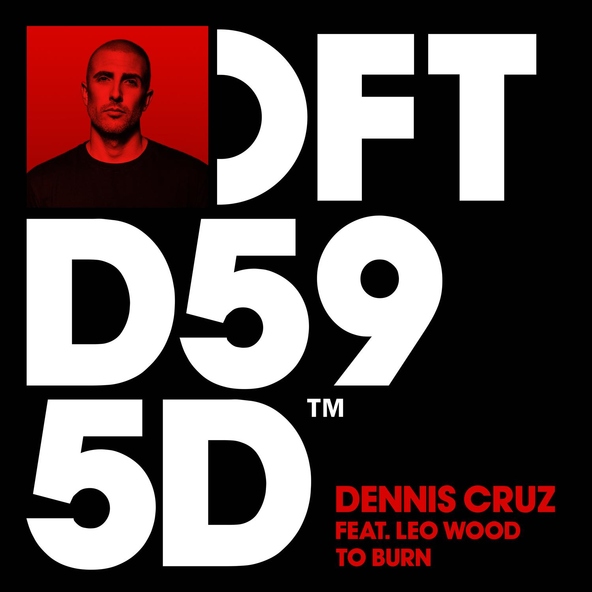 Dennis Cruz feat. Leo Wood - To Burn (feat. Leo Wood)