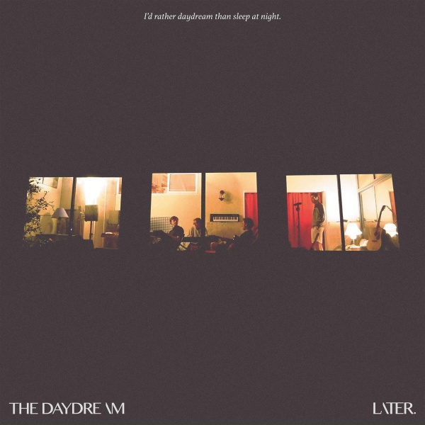 Later. - Daydream