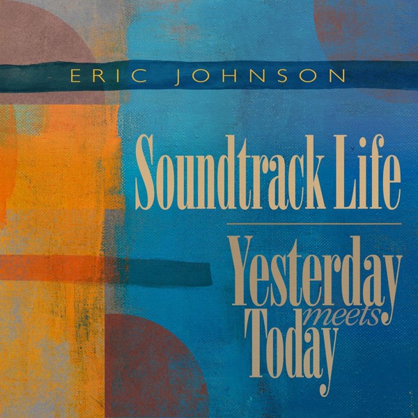 Eric Johnson - Yesterday Meets Today