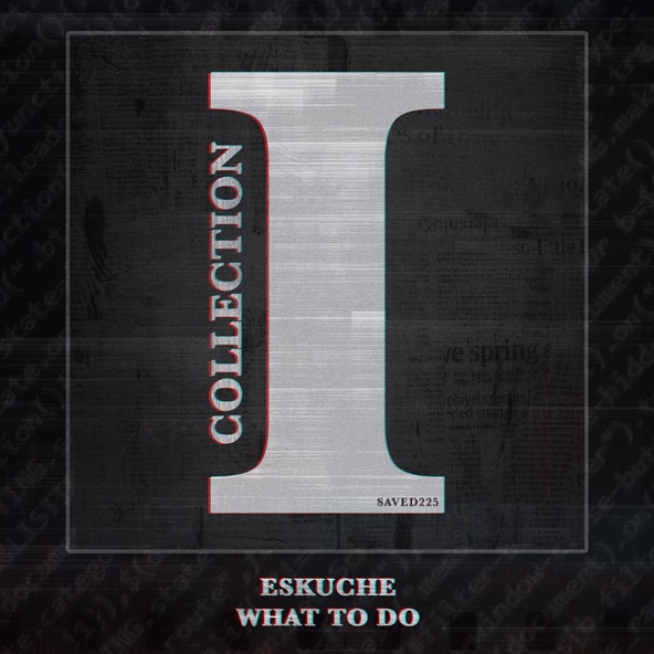 Eskuche - What To Do