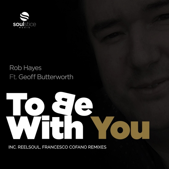 Rob Hayes feat. Geoff Butterworth - To Be With You