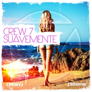 Crew 7 - Suavemente