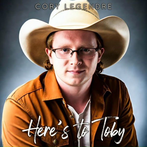 Cory Legendre - Here's to Toby