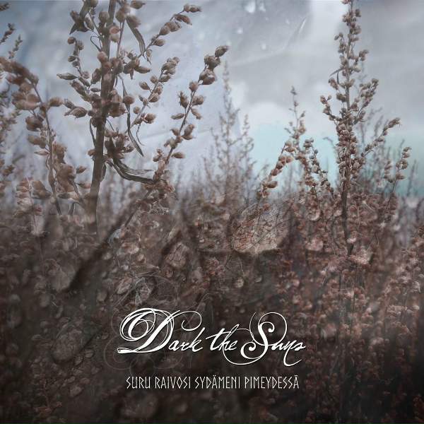 Dark The Suns - Taivas Itki Tulta
