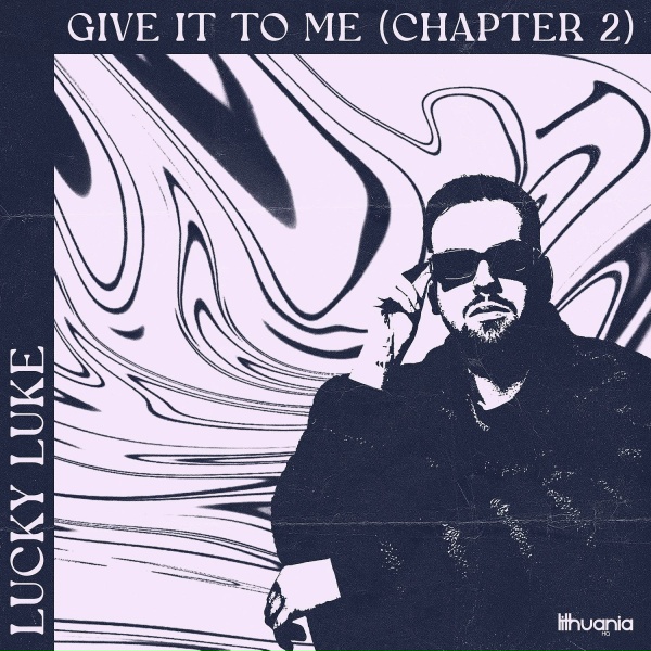 Lucky Luke - Give It to Me (Chapter 2)