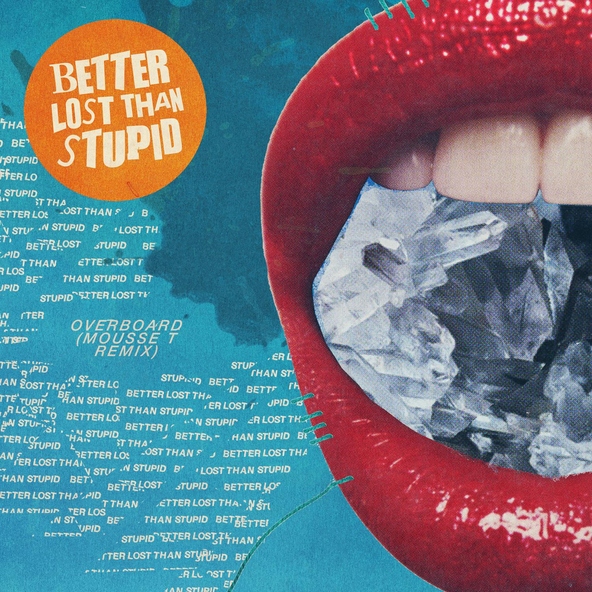 Better Lost Than Stupid feat. Chaney - Overboard (feat. CHANEY)