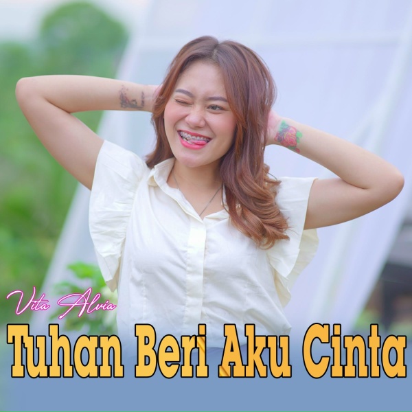 Vita Alvia - Tuhan Beri Aku Cinta
