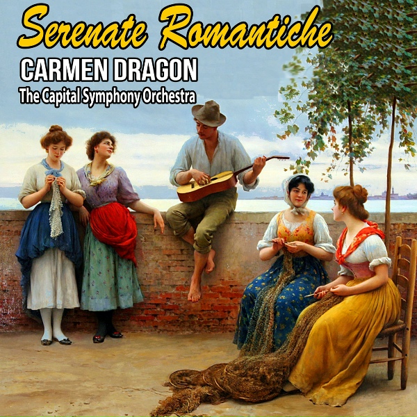 Carmen Dragon and The Capital Symphony Orchestra - All Through the Night